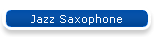 Jazz Saxophone